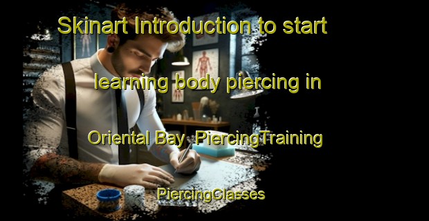 Skinart Introduction to start learning body piercing in Oriental Bay | PiercingTraining | PiercingClasses | SkinartTraining-New Zealand