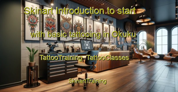 Skinart Introduction to start with basic tattooing in Okuku | TattooTraining | TattooClasses | SkinartTraining-New Zealand