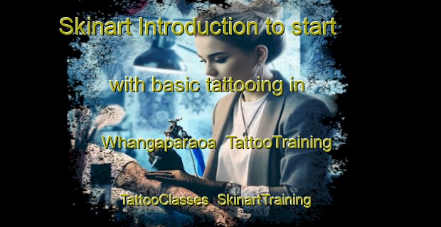 Skinart Introduction to start with basic tattooing in Whangaparaoa | TattooTraining | TattooClasses | SkinartTraining-New Zealand