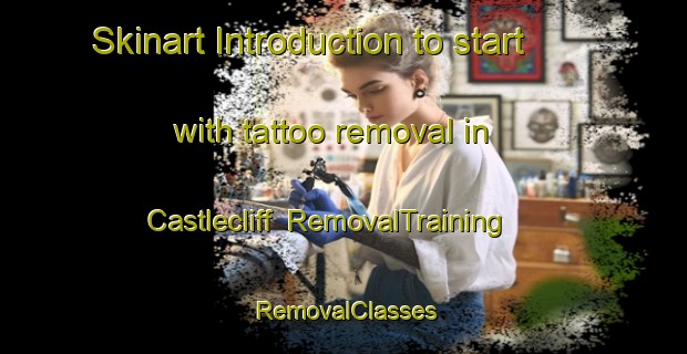 Skinart Introduction to start with tattoo removal in Castlecliff | RemovalTraining | RemovalClasses | SkinartTraining-New Zealand