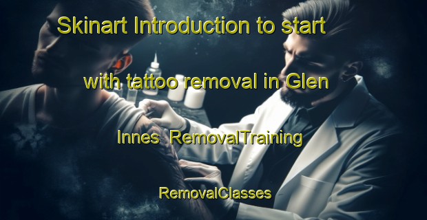 Skinart Introduction to start with tattoo removal in Glen Innes | RemovalTraining | RemovalClasses | SkinartTraining-New Zealand