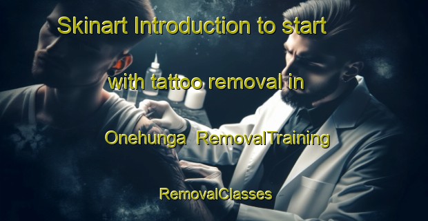 Skinart Introduction to start with tattoo removal in Onehunga | RemovalTraining | RemovalClasses | SkinartTraining-New Zealand
