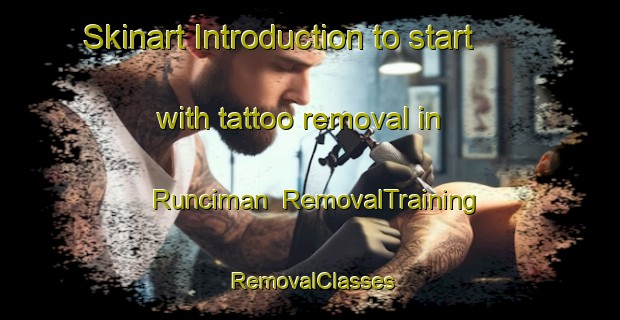 Skinart Introduction to start with tattoo removal in Runciman | RemovalTraining | RemovalClasses | SkinartTraining-New Zealand