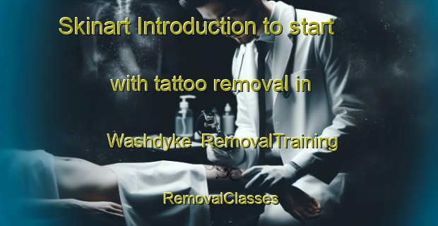 Skinart Introduction to start with tattoo removal in Washdyke | RemovalTraining | RemovalClasses | SkinartTraining-New Zealand