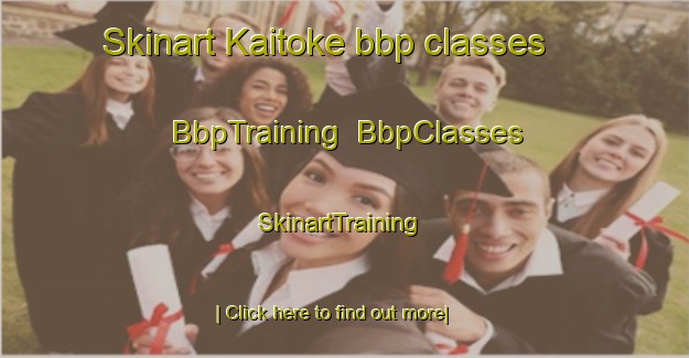 Skinart Kaitoke bbp classes | BbpTraining | BbpClasses | SkinartTraining-New Zealand
