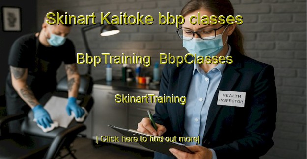 Skinart Kaitoke bbp classes | BbpTraining | BbpClasses | SkinartTraining-New Zealand