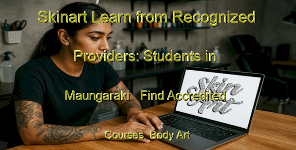 Skinart Learn from Recognized Providers: Students in Maungaraki - Find Accredited Courses | Body Art Qualification Authority | BAQA-New Zealand