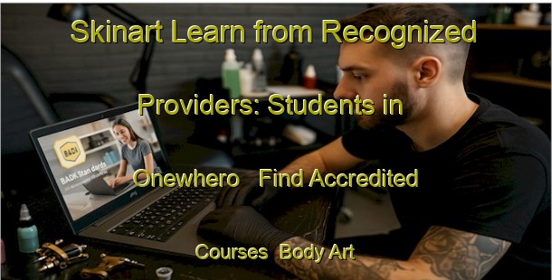 Skinart Learn from Recognized Providers: Students in Onewhero - Find Accredited Courses | Body Art Qualification Authority | BAQA-New Zealand