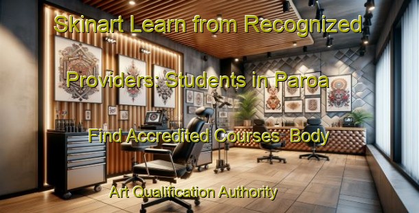 Skinart Learn from Recognized Providers: Students in Paroa - Find Accredited Courses | Body Art Qualification Authority | BAQA-New Zealand