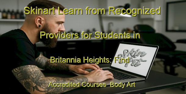Skinart Learn from Recognized Providers for Students in Britannia Heights: Find Accredited Courses | Body Art Qualification Authority | BAQA-New Zealand