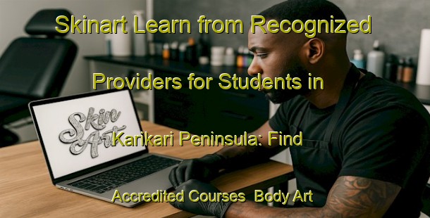 Skinart Learn from Recognized Providers for Students in Karikari Peninsula: Find Accredited Courses | Body Art Qualification Authority | BAQA-New Zealand