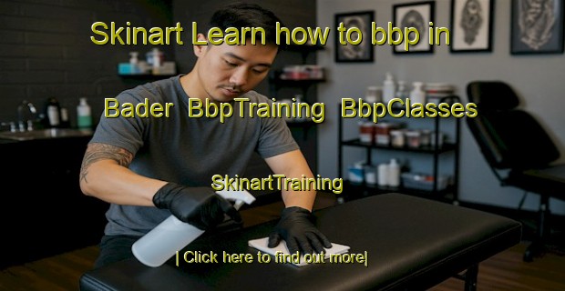 Skinart Learn how to bbp in Bader | BbpTraining | BbpClasses | SkinartTraining-New Zealand