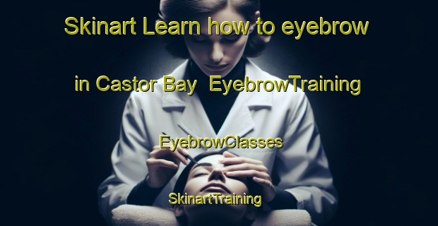 Skinart Learn how to eyebrow in Castor Bay | EyebrowTraining | EyebrowClasses | SkinartTraining-New Zealand