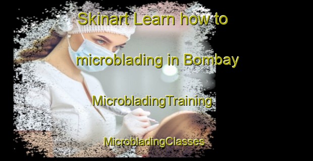 Skinart Learn how to microblading in Bombay | MicrobladingTraining | MicrobladingClasses | SkinartTraining-New Zealand