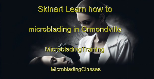 Skinart Learn how to microblading in Ormondville | MicrobladingTraining | MicrobladingClasses | SkinartTraining-New Zealand