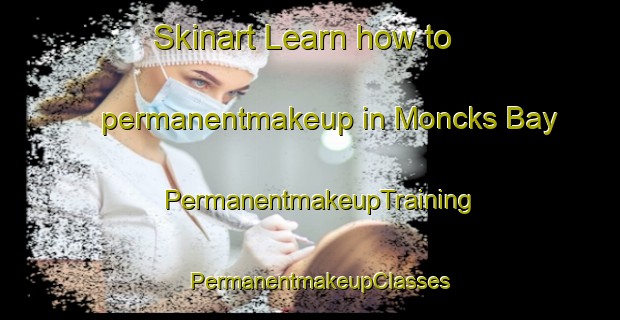 Skinart Learn how to permanentmakeup in Moncks Bay | PermanentmakeupTraining | PermanentmakeupClasses | SkinartTraining-New Zealand