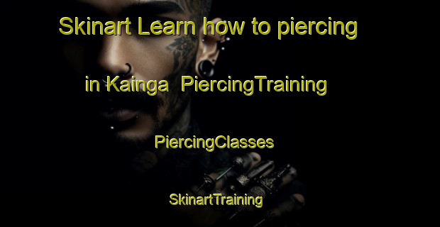 Skinart Learn how to piercing in Kainga | PiercingTraining | PiercingClasses | SkinartTraining-New Zealand