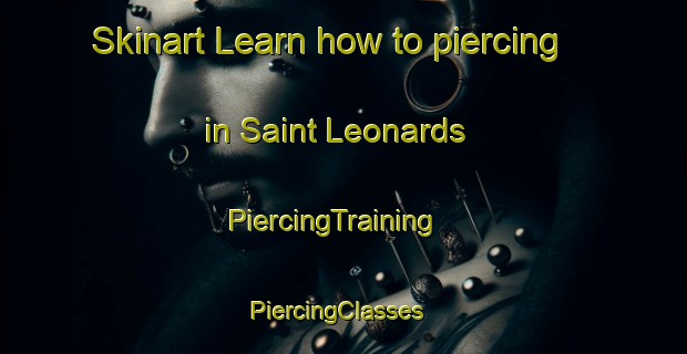 Skinart Learn how to piercing in Saint Leonards | PiercingTraining | PiercingClasses | SkinartTraining-New Zealand