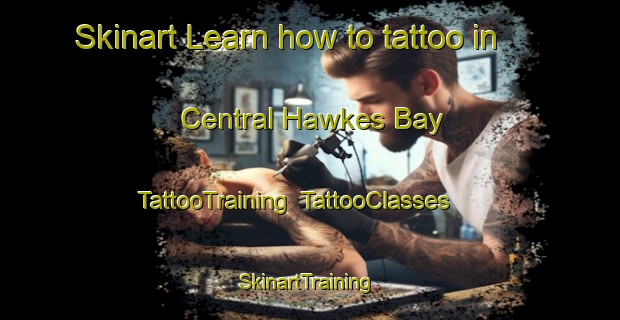 Skinart Learn how to tattoo in Central Hawkes Bay | TattooTraining | TattooClasses | SkinartTraining-New Zealand