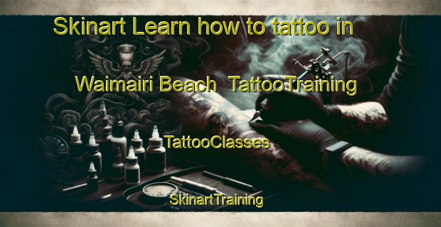 Skinart Learn how to tattoo in Waimairi Beach | TattooTraining | TattooClasses | SkinartTraining-New Zealand