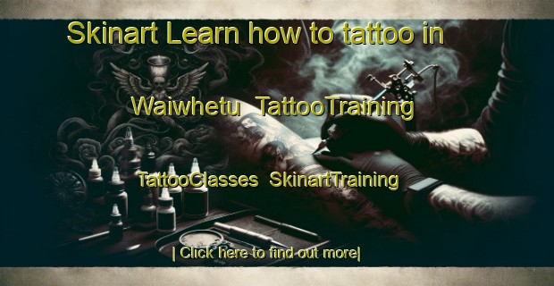 Skinart Learn how to tattoo in Waiwhetu | TattooTraining | TattooClasses | SkinartTraining-New Zealand