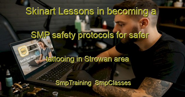 Skinart Lessons in becoming a SMP safety protocols for safer tattooing in Strowan area | SmpTraining | SmpClasses | SkinartTraining-New Zealand