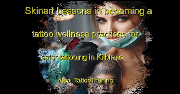 Skinart Lessons in becoming a tattoo wellness practices for safer tattooing in Kilbirnie area | TattooTraining | TattooClasses | SkinartTraining-New Zealand