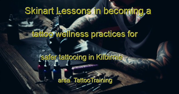Skinart Lessons in becoming a tattoo wellness practices for safer tattooing in Kilbirnie area | TattooTraining | TattooClasses | SkinartTraining-New Zealand