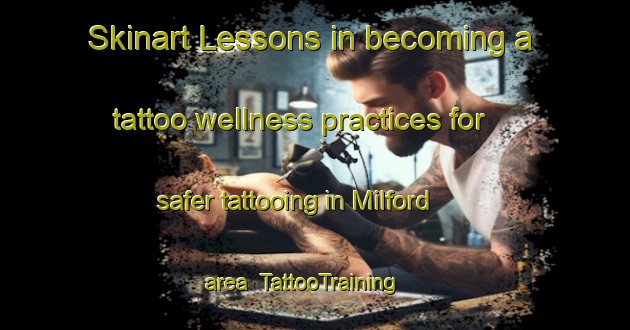 Skinart Lessons in becoming a tattoo wellness practices for safer tattooing in Milford area | TattooTraining | TattooClasses | SkinartTraining-New Zealand
