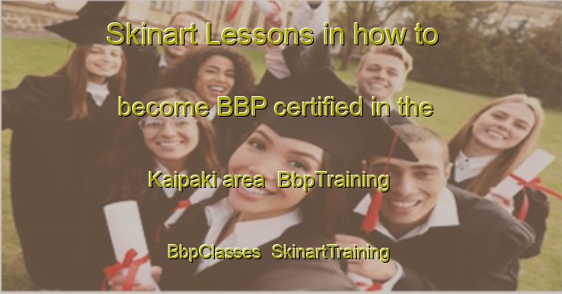 Skinart Lessons in how to become BBP certified in the Kaipaki area | BbpTraining | BbpClasses | SkinartTraining-New Zealand