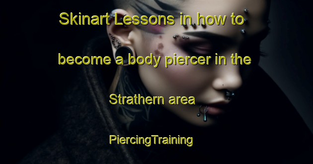 Skinart Lessons in how to become a body piercer in the Strathern area | PiercingTraining | PiercingClasses | SkinartTraining-New Zealand