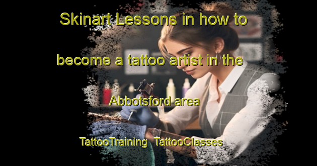 Skinart Lessons in how to become a tattoo artist in the Abbotsford area | TattooTraining | TattooClasses | SkinartTraining-New Zealand