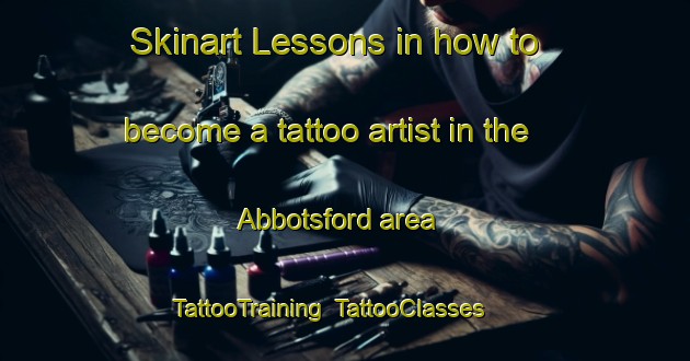 Skinart Lessons in how to become a tattoo artist in the Abbotsford area | TattooTraining | TattooClasses | SkinartTraining-New Zealand