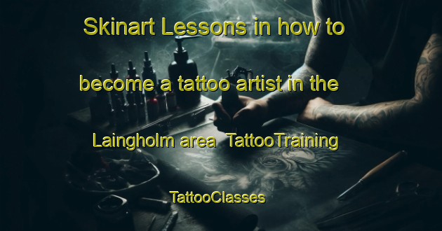 Skinart Lessons in how to become a tattoo artist in the Laingholm area | TattooTraining | TattooClasses | SkinartTraining-New Zealand