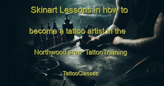 Skinart Lessons in how to become a tattoo artist in the Northwood area | TattooTraining | TattooClasses | SkinartTraining-New Zealand