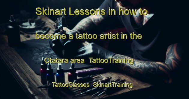 Skinart Lessons in how to become a tattoo artist in the Otatara area | TattooTraining | TattooClasses | SkinartTraining-New Zealand