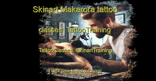 Skinart Makarora tattoo classes | TattooTraining | TattooClasses | SkinartTraining-New Zealand