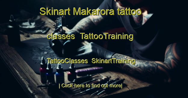 Skinart Makarora tattoo classes | TattooTraining | TattooClasses | SkinartTraining-New Zealand