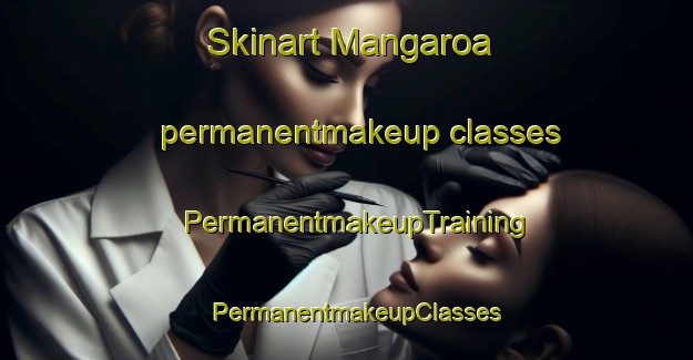 Skinart Mangaroa permanentmakeup classes | PermanentmakeupTraining | PermanentmakeupClasses | SkinartTraining-New Zealand