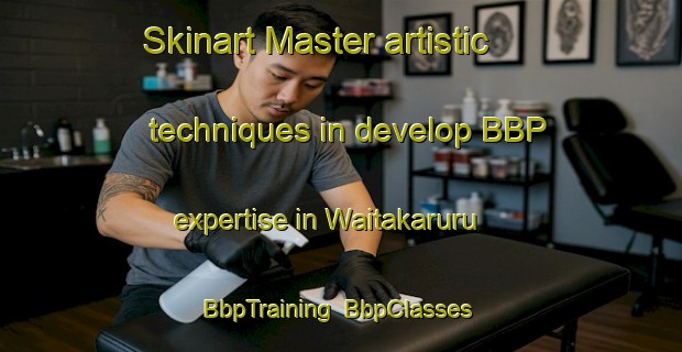 Skinart Master artistic techniques in develop BBP expertise in Waitakaruru | BbpTraining | BbpClasses | SkinartTraining-New Zealand