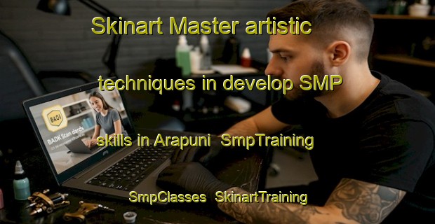 Skinart Master artistic techniques in develop SMP skills in Arapuni | SmpTraining | SmpClasses | SkinartTraining-New Zealand