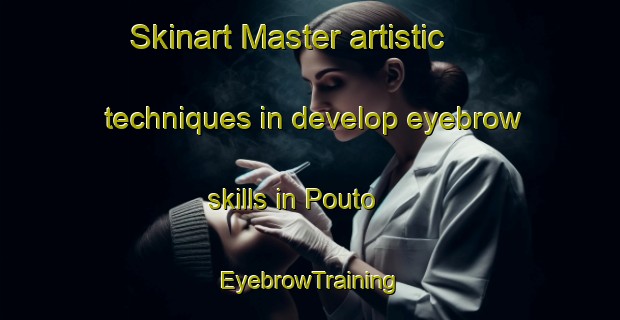 Skinart Master artistic techniques in develop eyebrow skills in Pouto | EyebrowTraining | EyebrowClasses | SkinartTraining-New Zealand