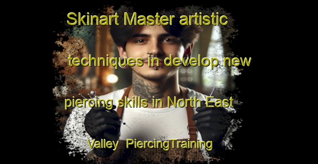 Skinart Master artistic techniques in develop new piercing skills in North East Valley | PiercingTraining | PiercingClasses | SkinartTraining-New Zealand