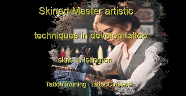 Skinart Master artistic techniques in develop tattoo skils in Islington | TattooTraining | TattooClasses | SkinartTraining-New Zealand