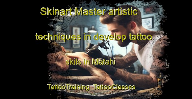 Skinart Master artistic techniques in develop tattoo skils in Matahi | TattooTraining | TattooClasses | SkinartTraining-New Zealand