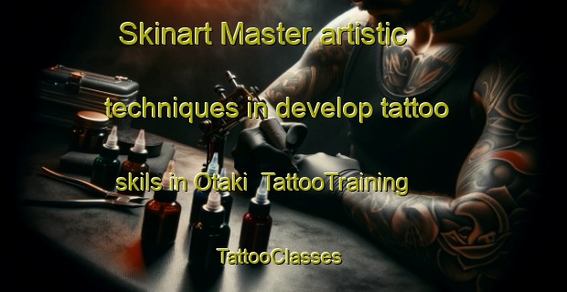 Skinart Master artistic techniques in develop tattoo skils in Otaki | TattooTraining | TattooClasses | SkinartTraining-New Zealand