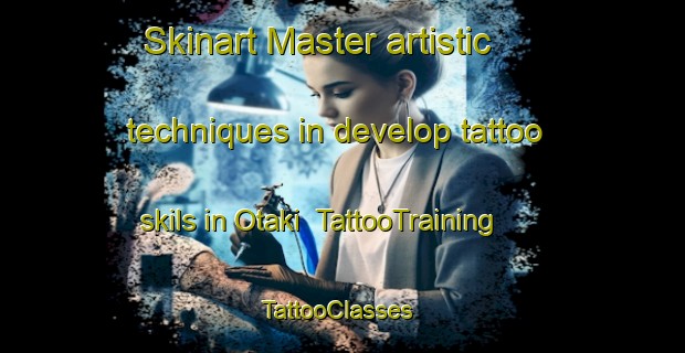Skinart Master artistic techniques in develop tattoo skils in Otaki | TattooTraining | TattooClasses | SkinartTraining-New Zealand