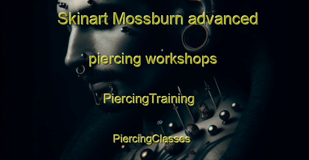Skinart Mossburn advanced piercing workshops | PiercingTraining | PiercingClasses | SkinartTraining-New Zealand