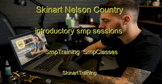 Skinart Nelson Country introductory smp sessions | SmpTraining | SmpClasses | SkinartTraining-New Zealand