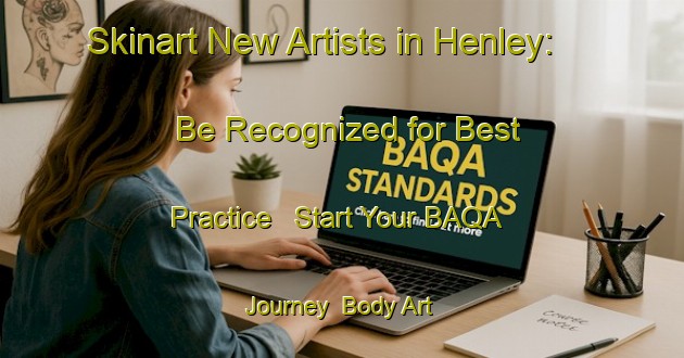 Skinart New Artists in Henley: Be Recognized for Best Practice - Start Your BAQA Journey | Body Art Qualification Authority | BAQA-New Zealand
